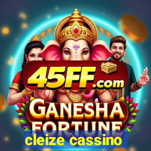 cleize cassino